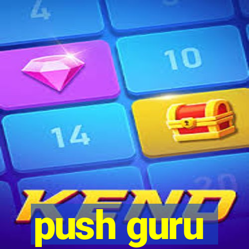 push guru